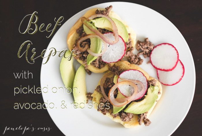 beef arepas with pickled onion avocado radishes